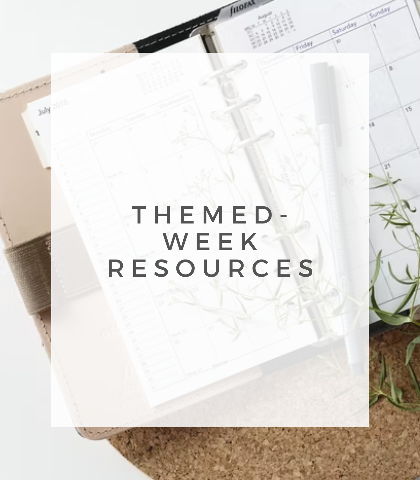 Themed-Week Resources