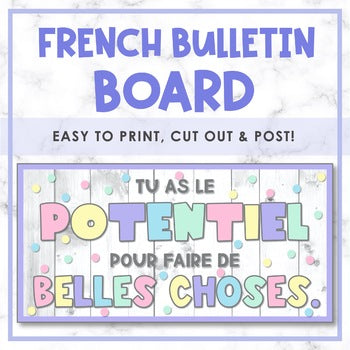 Tu as le potentiel pour faire de belles choses | French Bulletin Board