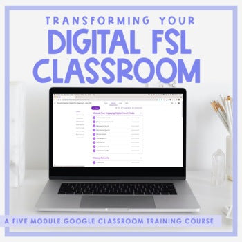 Transforming Your Digital FSL Classroom Course | Five Module Course