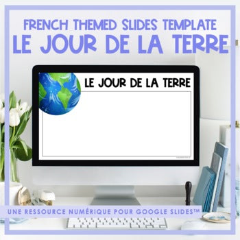 French Earth Day Themed Google Slides Template | Distance Learning