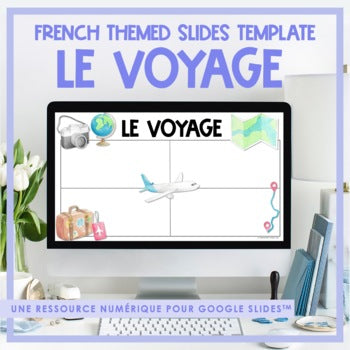 French Travel Themed Google Slides Template: le voyage | Distance Learning