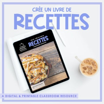 French-Canadian Recipe Project | Crée un livre de recettes | Procedural Writing